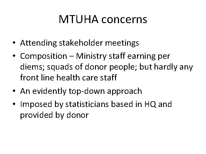 MTUHA concerns • Attending stakeholder meetings • Composition – Ministry staff earning per diems;