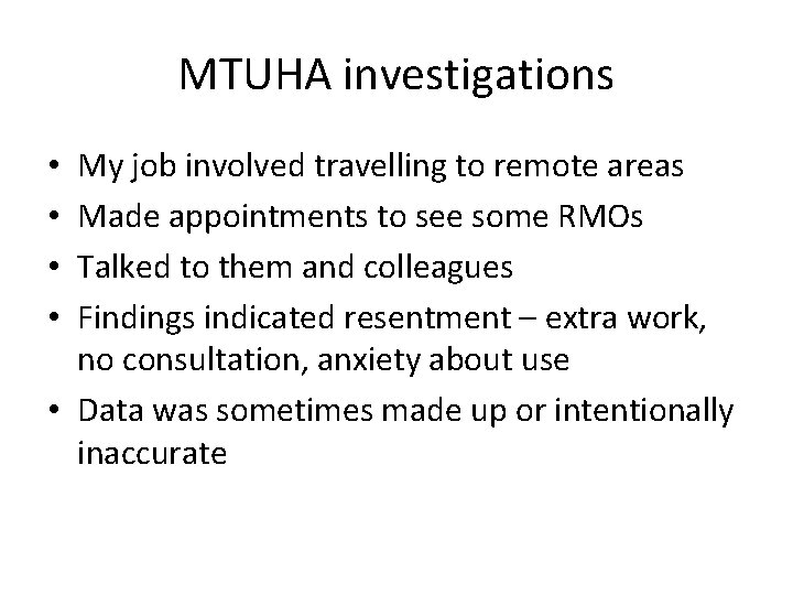 MTUHA investigations My job involved travelling to remote areas Made appointments to see some