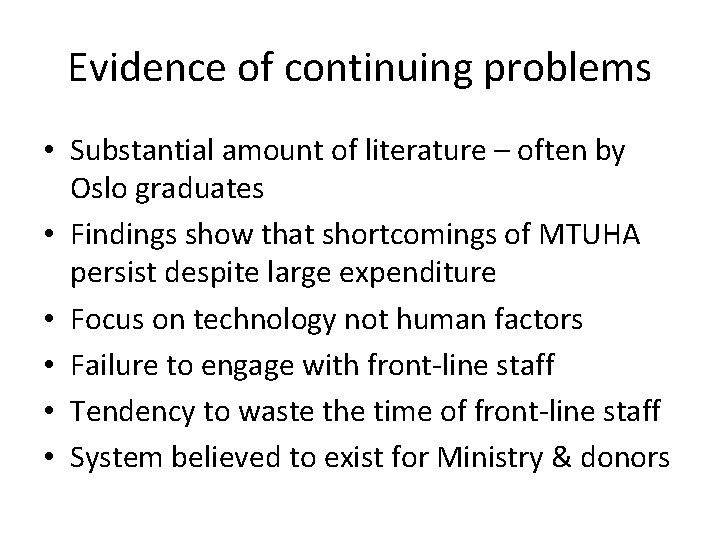 Evidence of continuing problems • Substantial amount of literature – often by Oslo graduates