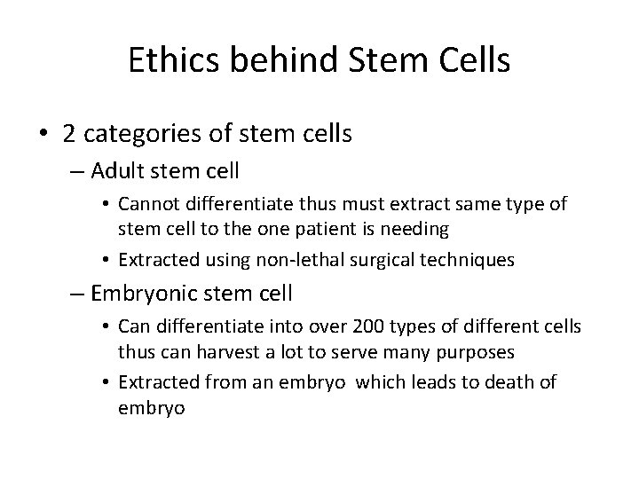 Ethics behind Stem Cells • 2 categories of stem cells – Adult stem cell