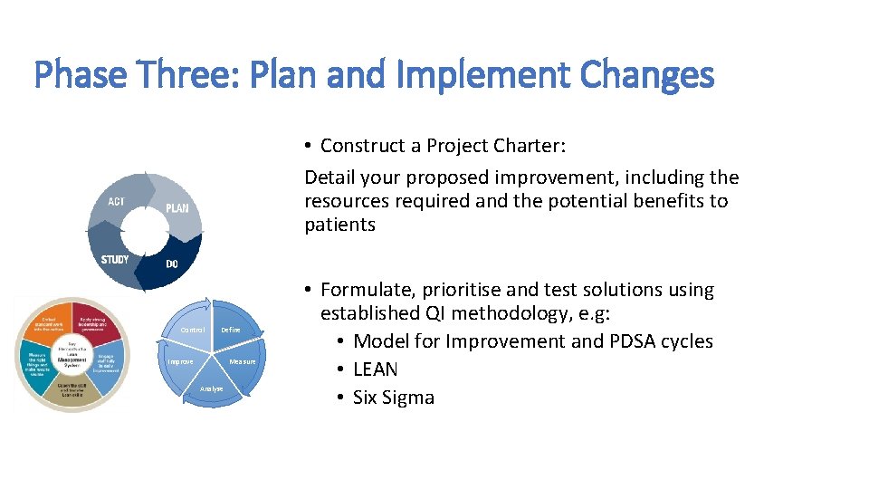 Phase Three: Plan and Implement Changes • Construct a Project Charter: Detail your proposed