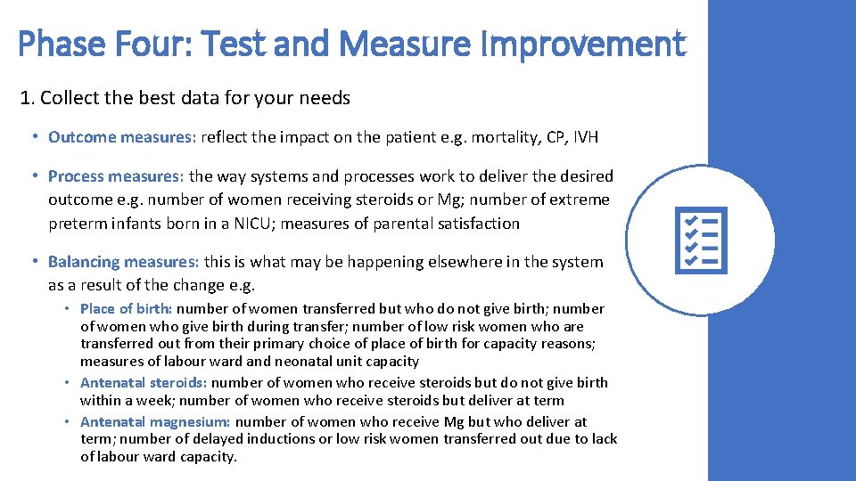 Phase Four: Test and Measure Improvement 1. Collect the best data for your needs