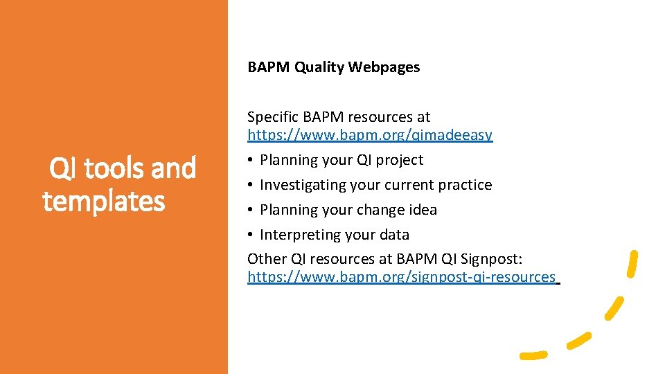 BAPM Quality Webpages QI tools and templates Specific BAPM resources at https: //www. bapm.