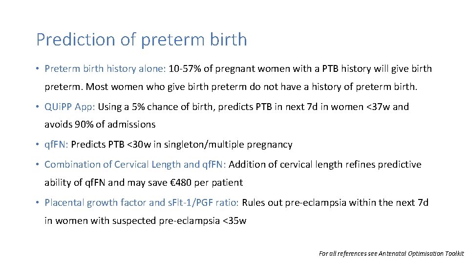 Prediction of preterm birth • Preterm birth history alone: 10 -57% of pregnant women
