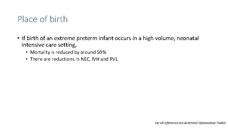 Place of birth • If birth of an extreme preterm infant occurs in a