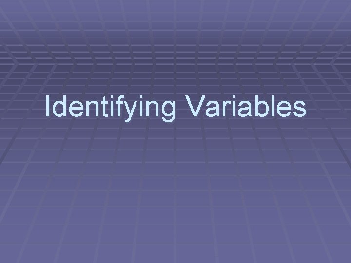 Identifying Variables 