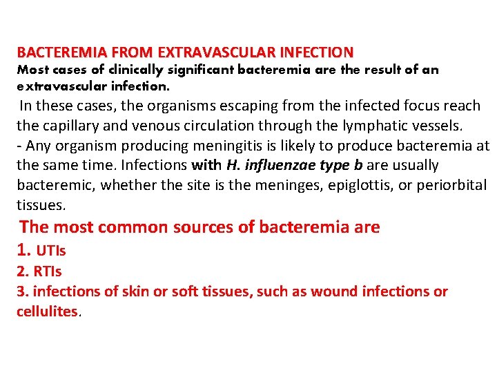 BACTEREMIA FROM EXTRAVASCULAR INFECTION Most cases of clinically significant bacteremia are the result of