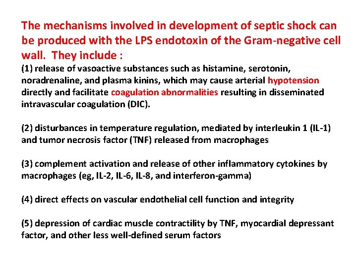 The mechanisms involved in development of septic shock can be produced with the LPS