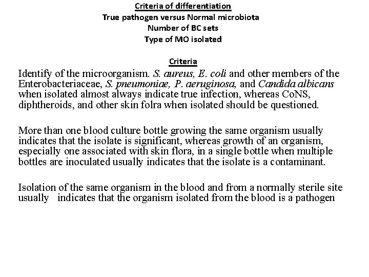 Criteria of differentiation True pathogen versus Normal microbiota Number of BC sets Type of