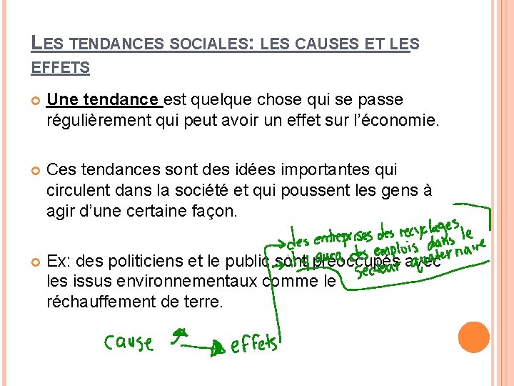 LES TENDANCES SOCIALES: LES CAUSES ET LES EFFETS Une tendance est quelque chose qui