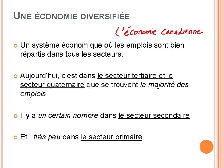 UNE ÉCONOMIE DIVERSIFIÉE Un système économique où les emplois sont bien répartis dans tous