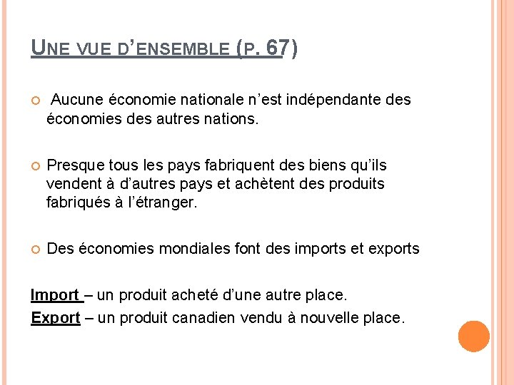 UNE VUE D’ENSEMBLE (P. 67) Aucune économie nationale n’est indépendante des économies des autres