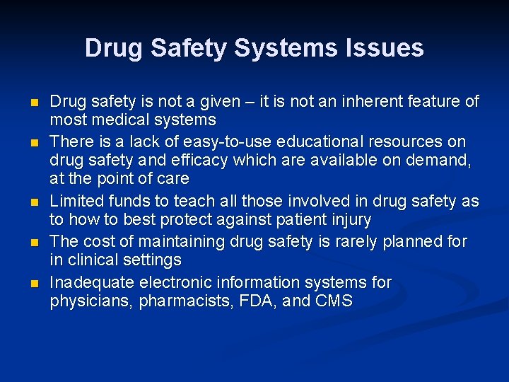 Drug Safety Systems Issues n n n Drug safety is not a given –