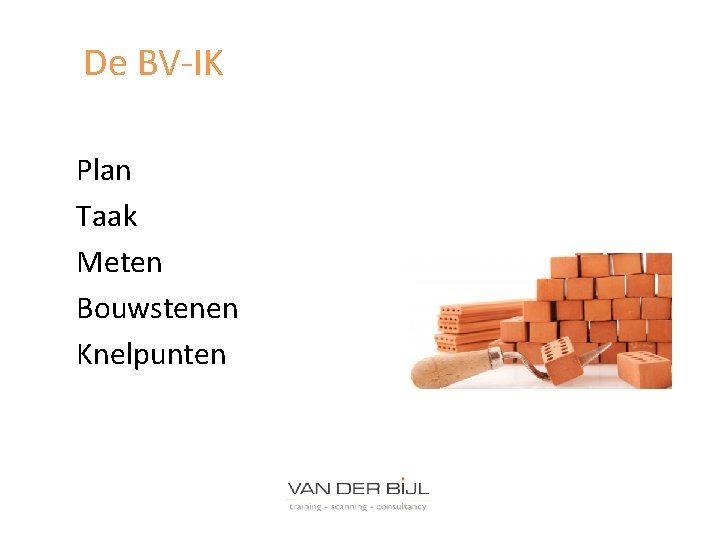De BV-IK Plan Taak Meten Bouwstenen Knelpunten 