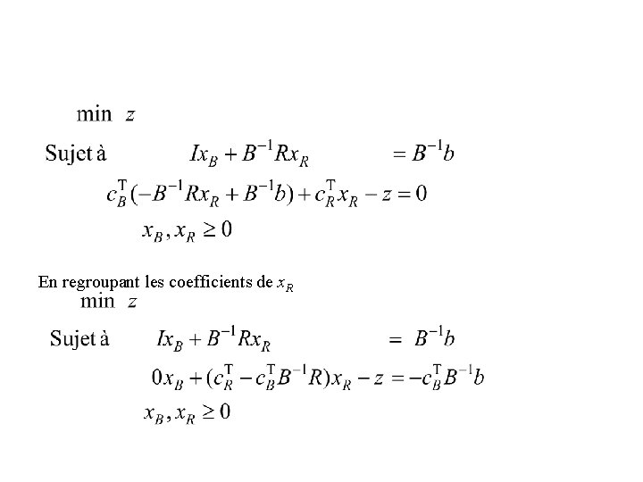 En regroupant les coefficients de x. R En regroupant les coefficients de x. R