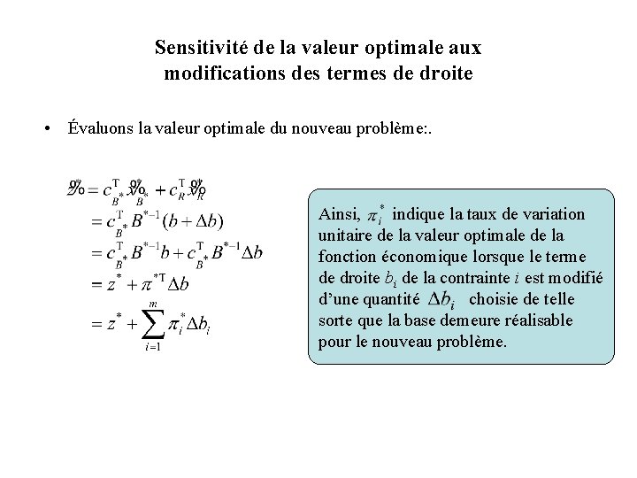 Sensitivité de la valeur optimale aux modifications des termes de droite • Évaluons la Sensitivité de la valeur optimale aux modifications des termes de droite • Évaluons la