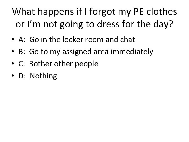 What happens if I forgot my PE clothes or I’m not going to dress