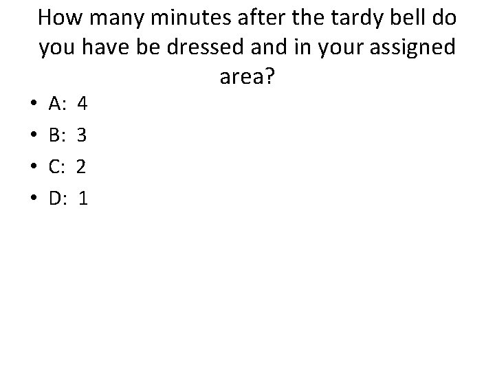 How many minutes after the tardy bell do you have be dressed and in