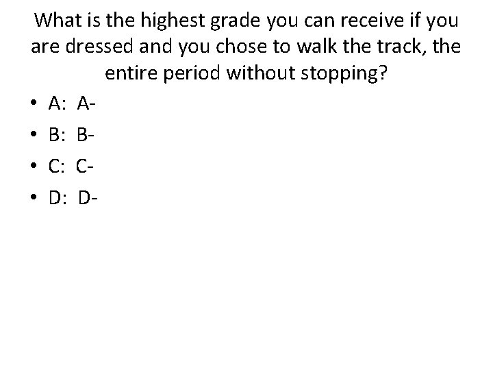 What is the highest grade you can receive if you are dressed and you