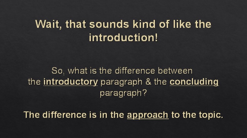 Wait, that sounds kind of like the introduction! So, what is the difference between