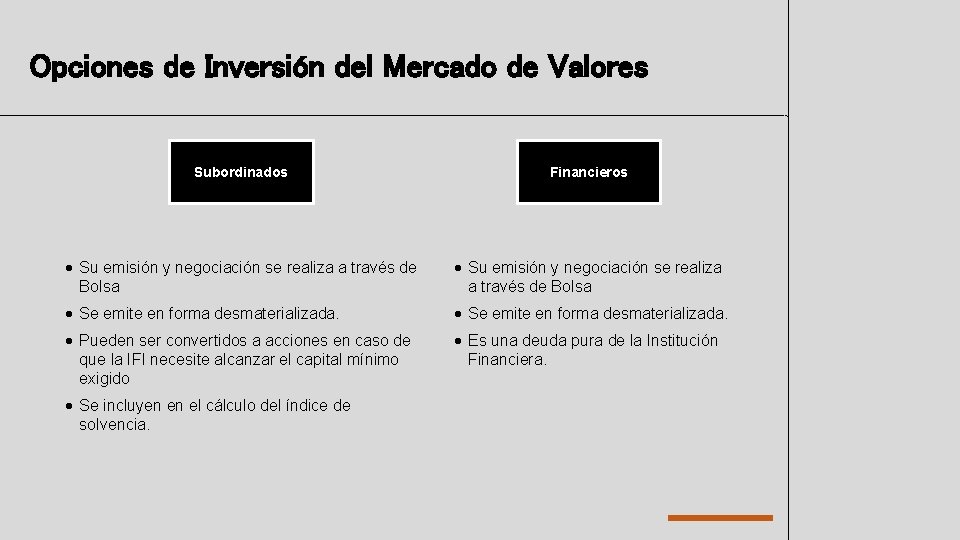 Opciones de Inversión del Mercado de Valores Subordinados Financieros • Su emisión y negociación