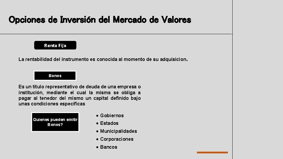 Opciones de Inversión del Mercado de Valores Renta Fija La rentabilidad del instrumento es