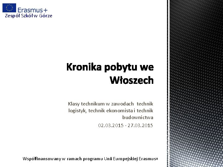 Zespół Szkół w Górze Klasy technikum w zawodach technik logistyk, technik ekonomista i technik