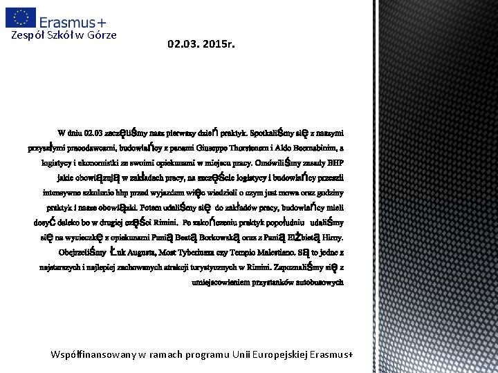 Zespół Szkół w Górze 02. 03. 2015 r. Współfinansowany w ramach programu Unii Europejskiej