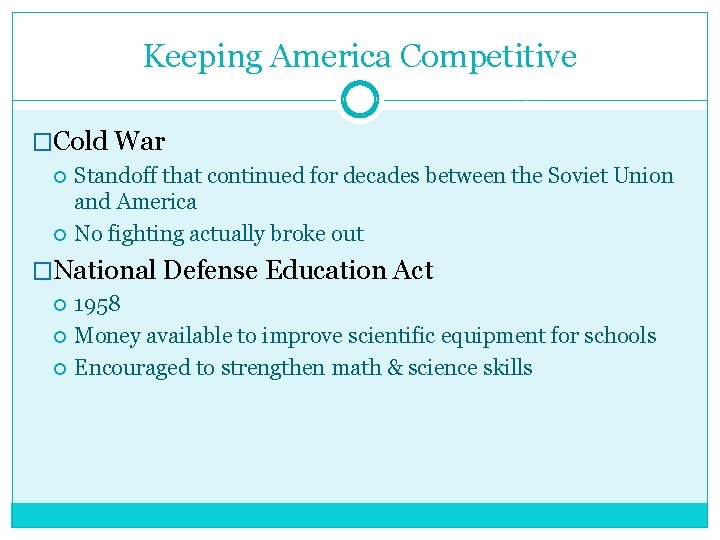 Keeping America Competitive �Cold War Standoff that continued for decades between the Soviet Union Keeping America Competitive �Cold War Standoff that continued for decades between the Soviet Union