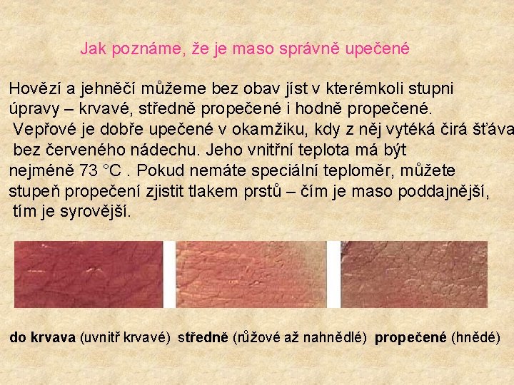 Jak poznáme, že je maso správně upečené Hovězí a jehněčí můžeme bez obav jíst