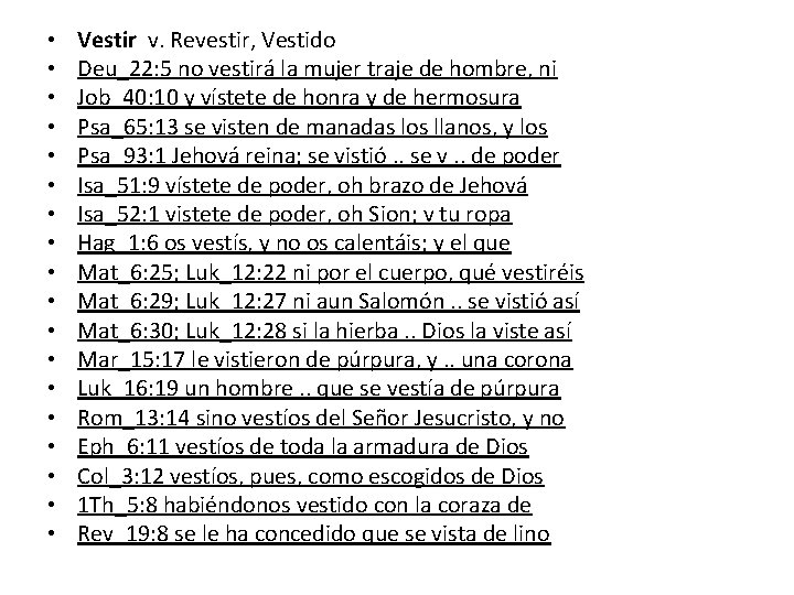  • • • • • Vestir v. Revestir, Vestido Deu_22: 5 no vestirá