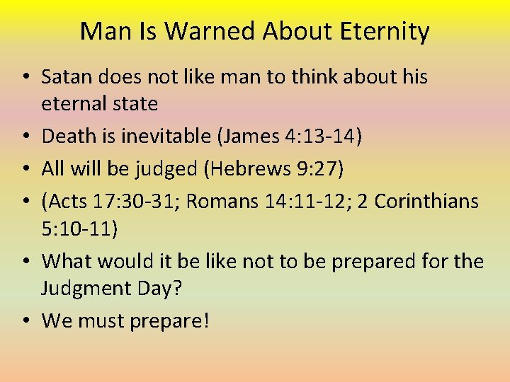 Man Is Warned About Eternity • Satan does not like man to think about