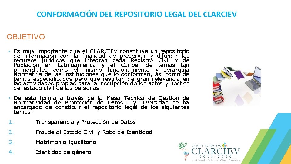 CONFORMACIÓN DEL REPOSITORIO LEGAL DEL CLARCIEV OBJETIVO. • Es muy importante que el CLARCIEV