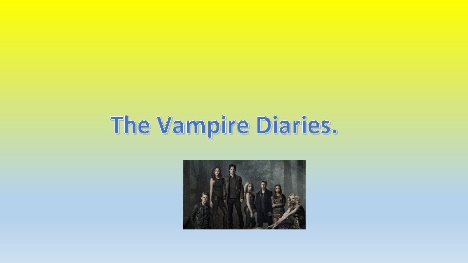 The Vampire Diaries. 