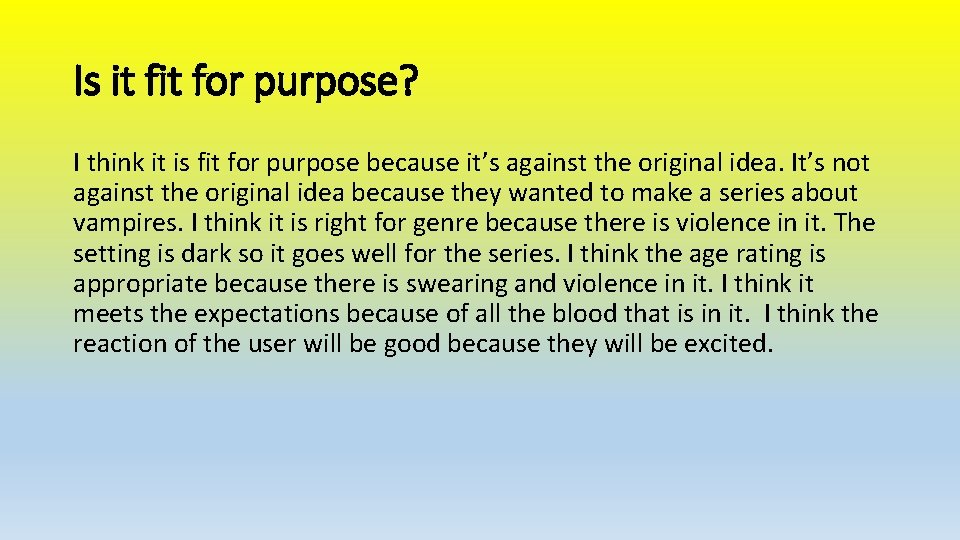 Is it for purpose? I think it is fit for purpose because it’s against