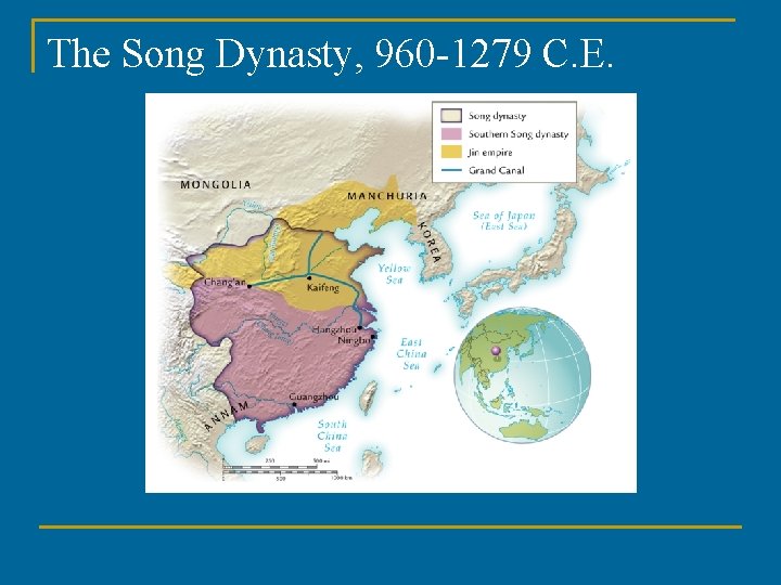 The Song Dynasty, 960 -1279 C. E. 