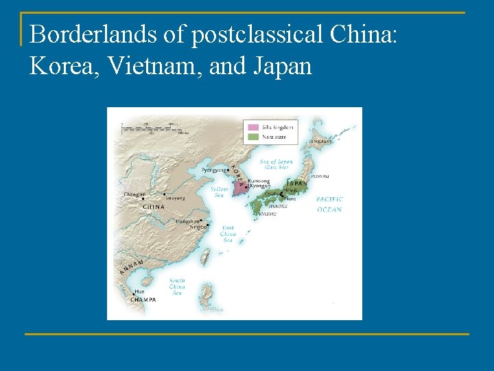 Borderlands of postclassical China: Korea, Vietnam, and Japan 