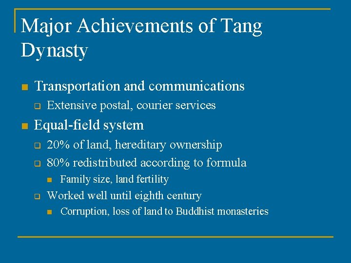 Major Achievements of Tang Dynasty n Transportation and communications q n Extensive postal, courier