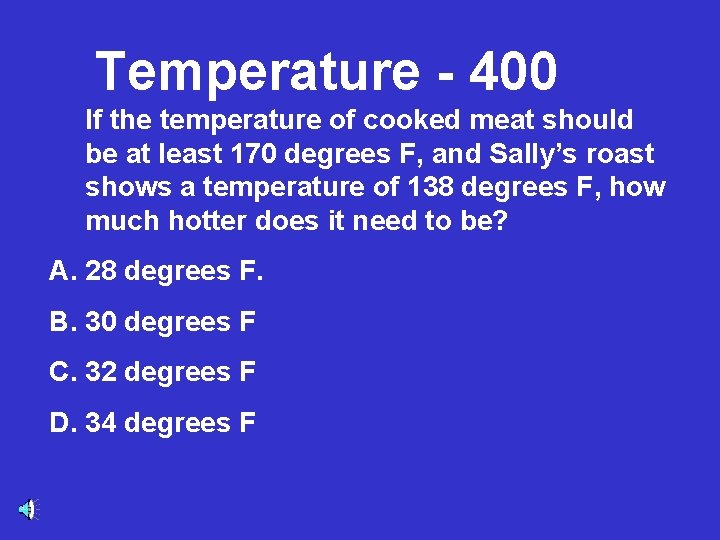Temperature - 400 If the temperature of cooked meat should be at least 170