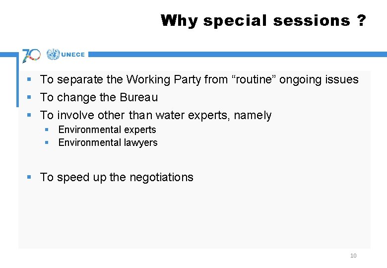 Why special sessions ? § To separate the Working Party from “routine” ongoing issues