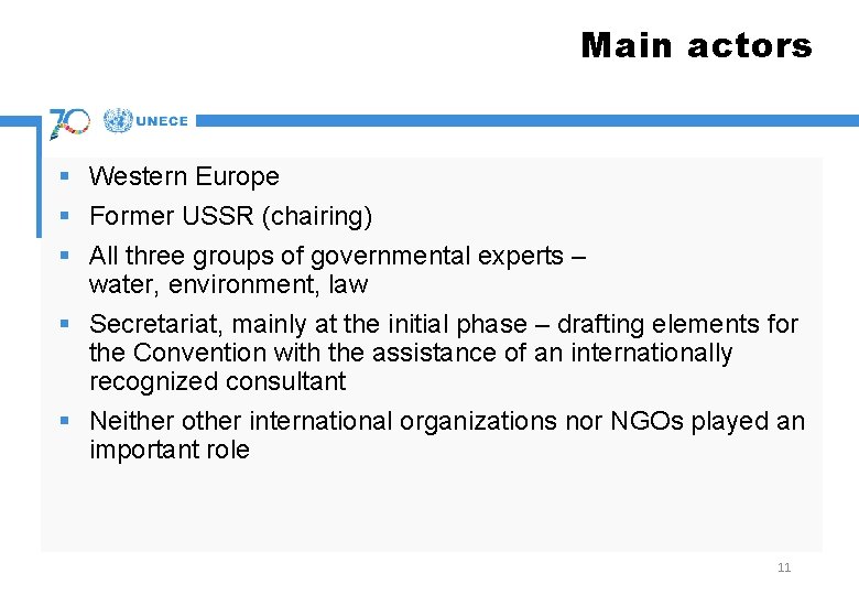 Main actors § Western Europe § Former USSR (chairing) § All three groups of