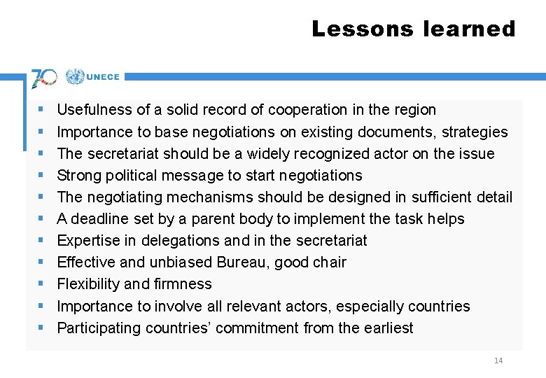 Lessons learned § § § Usefulness of a solid record of cooperation in the