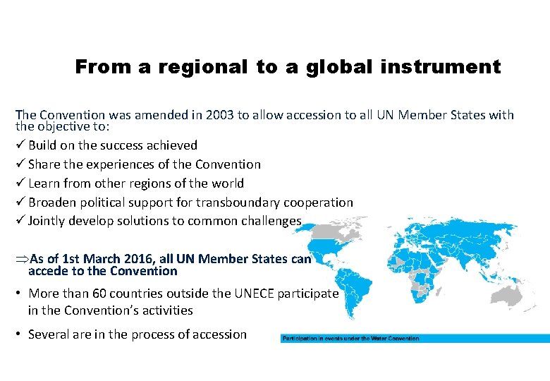 From a regional to a global instrument The Convention was amended in 2003 to