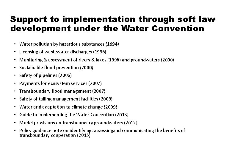 Support to implementation through soft law development under the Water Convention • Water pollution