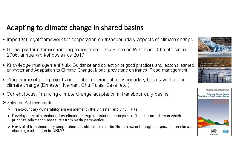 Adapting to climate change in shared basins • Important legal framework for cooperation on