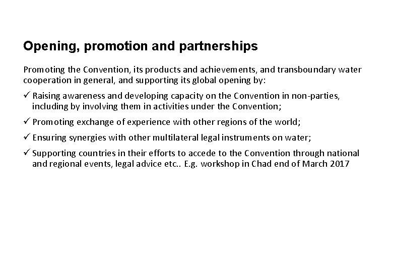 Opening, promotion and partnerships Promoting the Convention, its products and achievements, and transboundary water