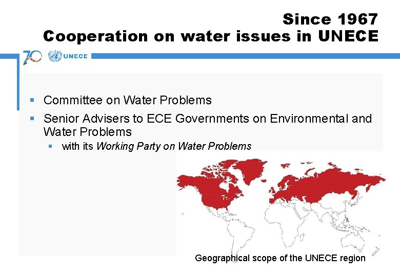 Since 1967 Cooperation on water issues in UNECE § Committee on Water Problems §