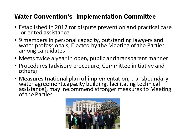 Water Convention’s Implementation Committee • Established in 2012 for dispute prevention and practical case