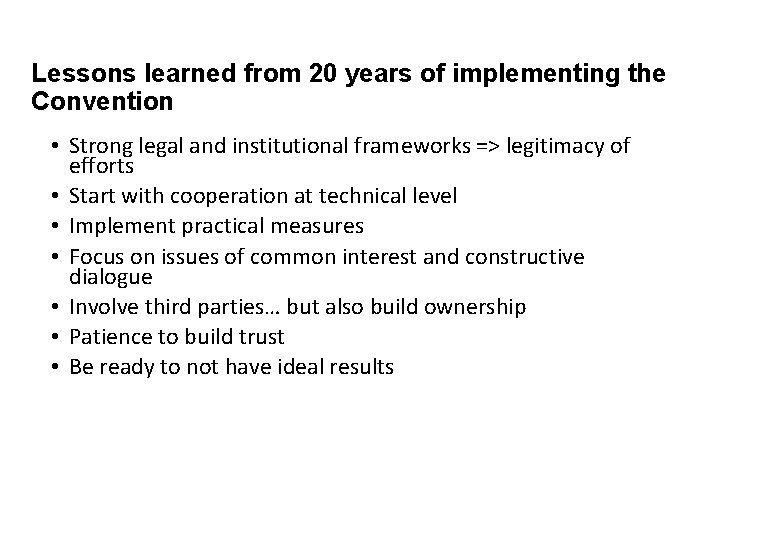 Lessons learned from 20 years of implementing the Convention • Strong legal and institutional