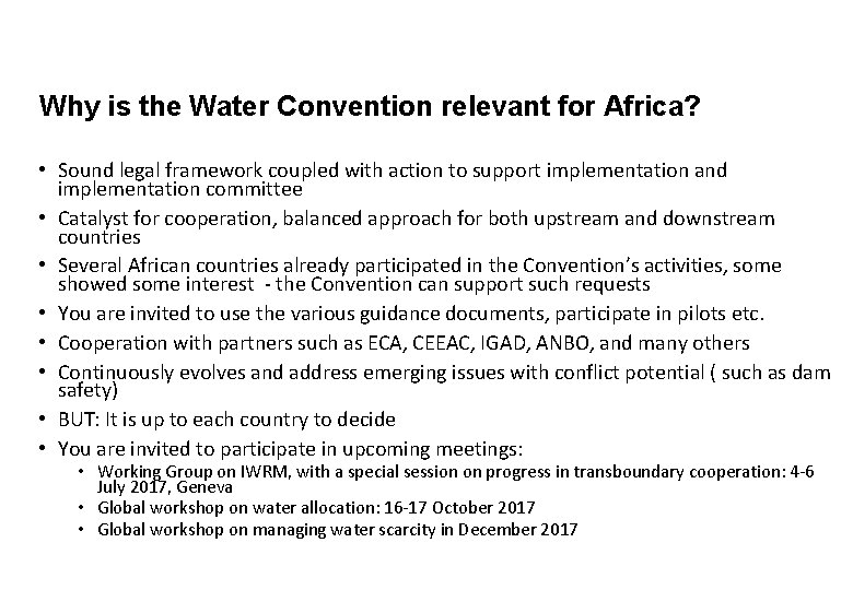 Why is the Water Convention relevant for Africa? • Sound legal framework coupled with